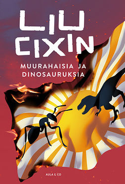 Cixin, Liu - Muurahaisia ja dinosauruksia, e-kirja