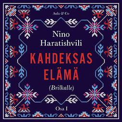 Haratishvili, Nino - Kahdeksas elämä (Brilkalle), audiobook