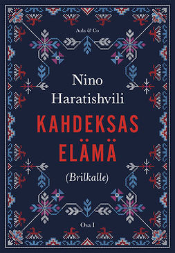 Haratishvili, Nino - Kahdeksas elämä (Brilkalle), e-bok