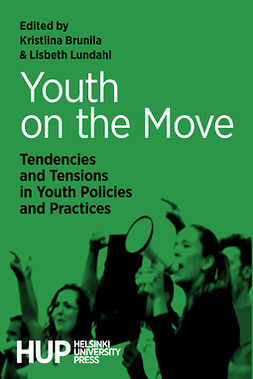 Brunila, Kristiina - Youth on the Move: Tendencies and Tensions in Youth Policies and Practices, e-kirja