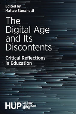 Stocchetti, Matteo - The Digital Age and Its Discontents: Critical Reflections in Education, e-bok