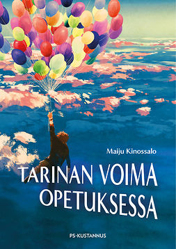 Kinossalo, Maiju - Tarinan voima opetuksessa, ebook