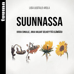 Uusitalo-Arola, Liisa - Suunnassa: Kirja sinulle, joka haluat selkeyttä elämääsi, audiobook