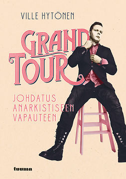 Hytönen, Ville - Grand Tour: Johdatus anarkistiseen vapauteen, e-kirja