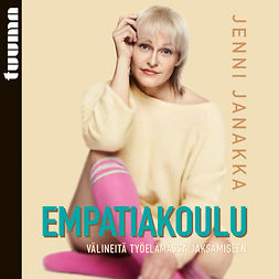 Janakka, Jenni - Empatiakoulu: Välineitä työelämässä jaksamiseen, audiobook