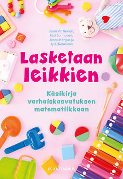 Vartiainen, Jenni - Lasketaan leikkien: Käsikirja varhaiskasvatuksen matematiikkaan, e-bok