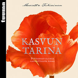 Tukiainen, Maaretta - Kasvun tarina, audiobook