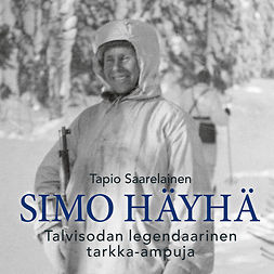 Saarelainen, Tapio - Simo Häyhä, audiobook