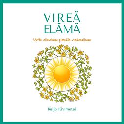 Kivimetsä, Raija - Vireä elämä, audiobook
