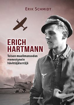 Schmidt, Erik - Erich Hartmann: Toisen maailmansodan menestynein hävittäjälentäjä, e-kirja