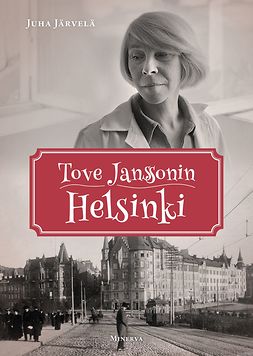Järvelä, Juha - Tove Janssonin Helsinki, e-bok
