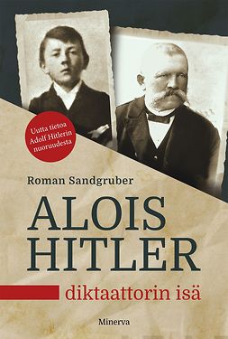 Sandgruber, Roman - Alois Hitler – Diktaattorin isä, e-kirja