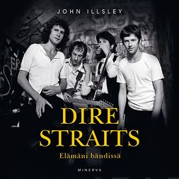 Illsley, John - Dire Straits: Elämäni bändissä, äänikirja