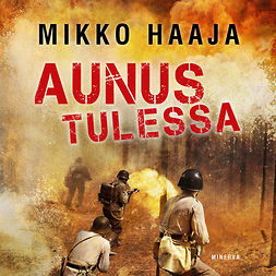 Haaja, Mikko - Aunus tulessa, audiobook