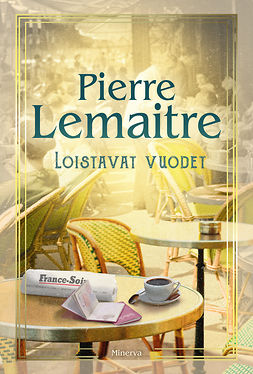 Lemaitre, Pierre - Loistavat vuodet, ebook