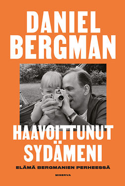 Bergman, Daniel - Haavoittunut sydämeni : Elämä Bergmanien perheessä, ebook