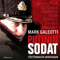 Galeotti, Mark - Putinin sodat: Tsetseniasta Ukrainaan, audiobook