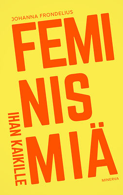 Frondelius, Johanna - Feminismiä ihan kaikille, ebook