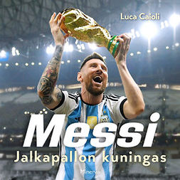 Caioli, Luca - Messi: Jalkapallon kuningas, äänikirja