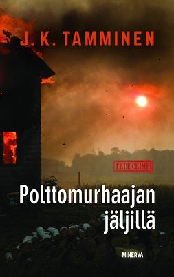 Tamminen, J. K. - Polttomurhaajan jäljillä, e-bok