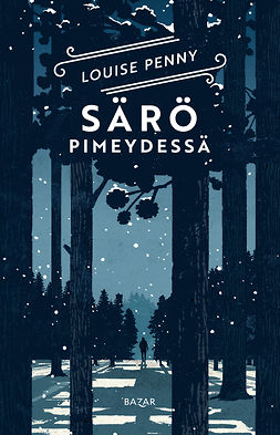 Penny, Louise - Särö pimeydessä, ebook