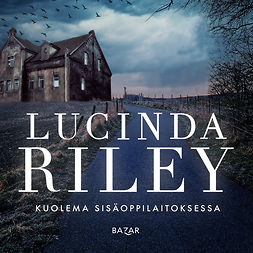 Riley, Lucinda - Kuolema sisäoppilaitoksessa, äänikirja