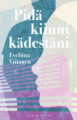 Viitanen, Eveliina - Pidä kiinni kädestäni, e-bok