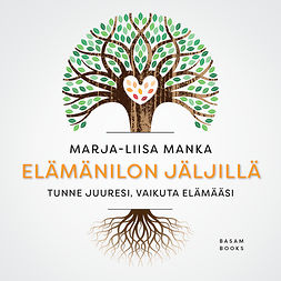 Manka, Marja-Liisa - Elämänilon jäljillä, audiobook