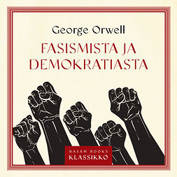 Orwell, George - Fasismista ja demokratiasta, äänikirja