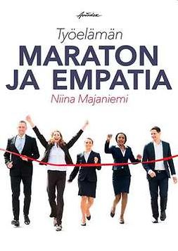 Majaniemi, Niina - Työelämän maraton ja empatia, ebook