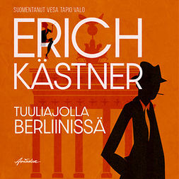 Kästner, Erich - Tuuliajolla Berliinissä, audiobook