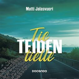 Jalasvuori, Matti - Tie teiden tielle, audiobook