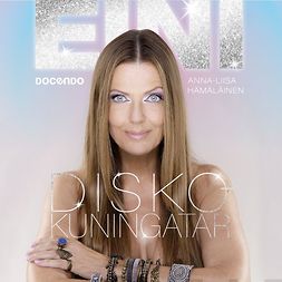 Hämäläinen, Anna-Liisa - Diskokuningatar Eini, audiobook