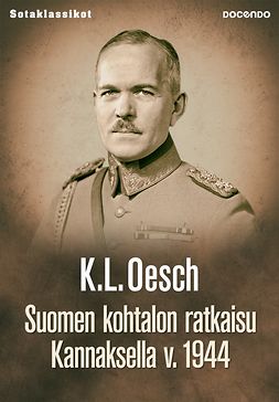 Oesch, K. L. - Suomen kohtalon ratkaisu Kannaksella v. 1944, e-kirja