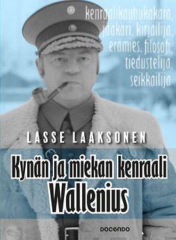 Laaksonen, Lasse - Kynän ja miekan kenraali Wallenius, e-kirja