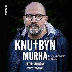 Gembäck, Peter - Knutbyn murha: Seurakunnasta kultiksi, audiobook