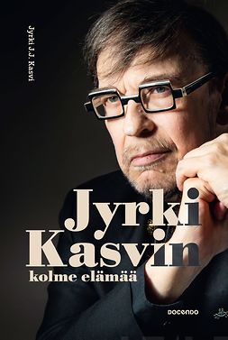 Kasvi, Jyrki J. J. - Jyrki Kasvin kolme elämää, e-kirja