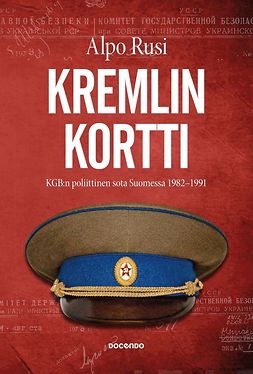 Rusi, Alpo - Kremlin kortti: KGB:n poliittinen sota Suomessa 1982-1991, e-kirja