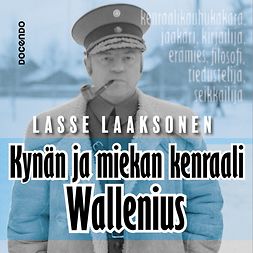 Laaksonen, Lasse - Kynän ja miekan kenraali Wallenius, äänikirja