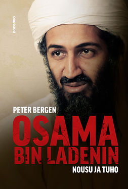 Bergen, Peter - Osama bin Ladenin nousu ja tuho, e-bok
