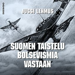 Lehmus, Jussi - Suomen taistelu bolsevismia vastaan, audiobook
