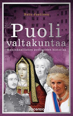 Jaatinen, Satu - Puoli valtakuntaa: Kuninkaallisten puolisoiden historiaa, e-kirja