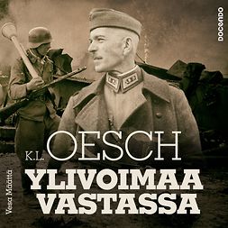 Määttä, Vesa - K.L. Oesch: Ylivoimaa vastassa, audiobook