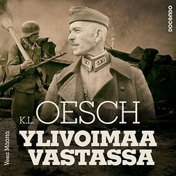 Määttä, Vesa - K.L. Oesch: Ylivoimaa vastassa, äänikirja