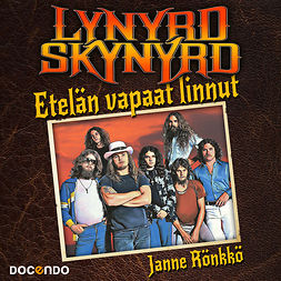 Rönkkö, Janne - Lynyrd Skynyrd: Etelän vapaat linnut, audiobook