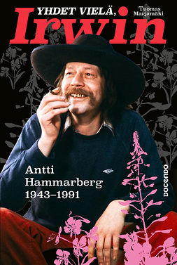 Marjamäki, Tuomas - Yhdet vielä, Irwin: Antti Hammarberg 1943–1991, ebook