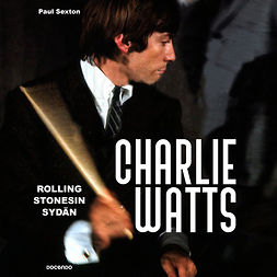 Sexton, Paul - Charlie Watts: Rolling Stonesin sydän, äänikirja