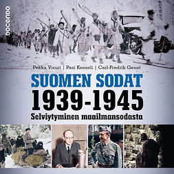 Visuri, Pekka - Suomen sodat 1939-1945: Selviytyminen maailmansodasta, audiobook