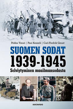 Geust, Carl-Fredrik - Suomen sodat 1939-1945: Selviytyminen maailmansodasta, ebook