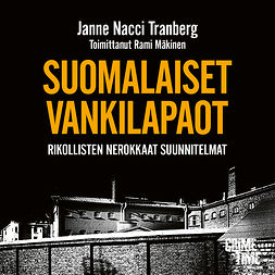 Tranberg, Janne ”Nacci” - Suomalaiset vankilapaot: Rikollisten nerokkaat suunnitelmat, audiobook